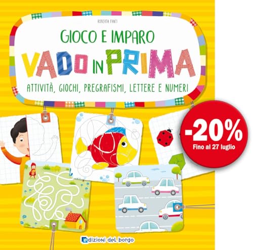 Vado in prima. Attività, giochi, pregrafismi, lettere e numeri