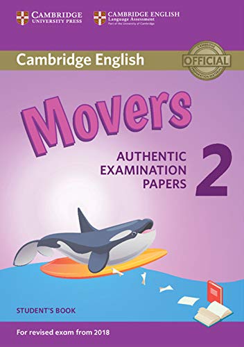 Cambridge English Young Learners 2 for Revised Exam from 2018 Movers Student's Book: Authentic Examination Papers [Lingua inglese]