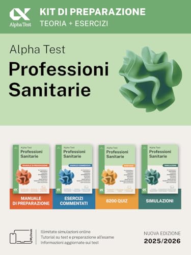 Alpha Test. Professioni sanitarie. Kit di preparazione. Per l’ammissione ai corsi di laurea triennale delle professioni sanitarie, tra cui ... digitale per download e accesso online