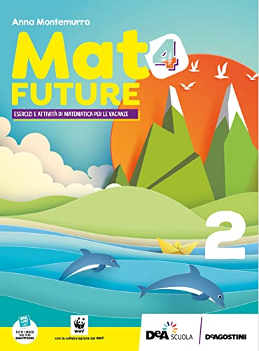 Mat4future. Matematica per il futuro della terra. Esercizi e attività di matematica per le vacanze. Per la Scuola media. Con espansione online (Vol. 2)
