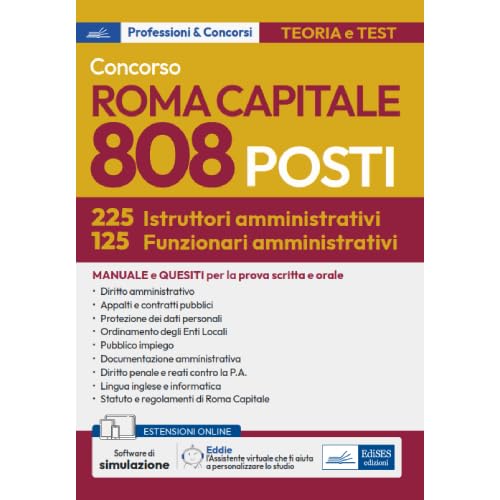 Concorso 808 posti Roma Capitale 225 Istruttori e 125 Funzionari area amministrativa: Manuale e quesiti per la prova scitta e orale