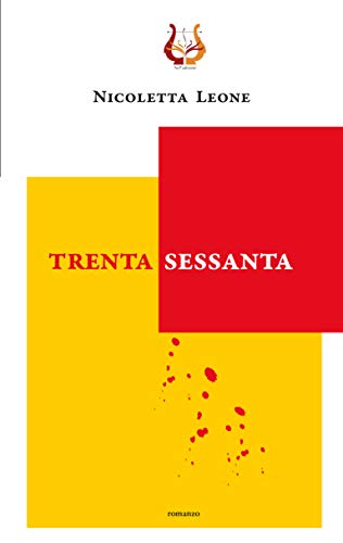 Trenta Sessanta: romanzo