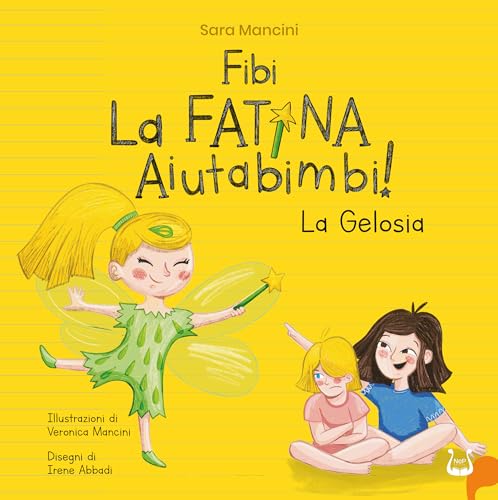 Fibi. La fatina aiutabimbi! La gelosia. Ediz. illustrata