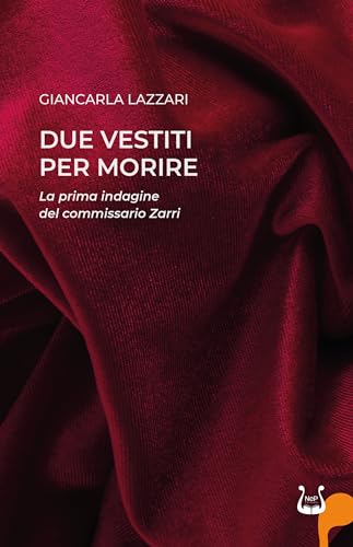 Due vestiti per morire. La prima indagine del commissario Zarri