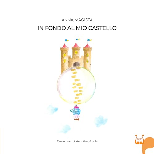 In fondo al mio castello. Ediz. illustrata