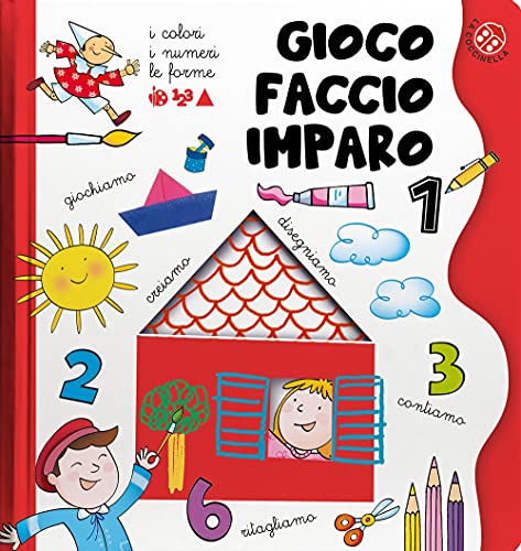 I colori, i numeri, le forme. Gioco, faccio, imparo. Tante attività per imparare divertendosi per bambini 3-6 anni. Ediz. illustrata (Vol. 1)