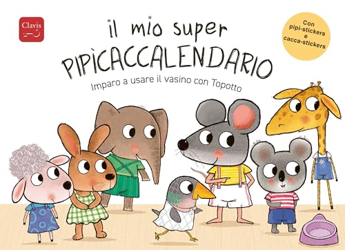 Il mio super pipìcaccalendario. Imparo a usare il vasino con Topotto. Con adesivi. Ediz. a colori