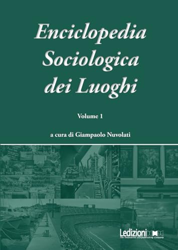 Enciclopedia sociologica dei luoghi (Vol. 1)