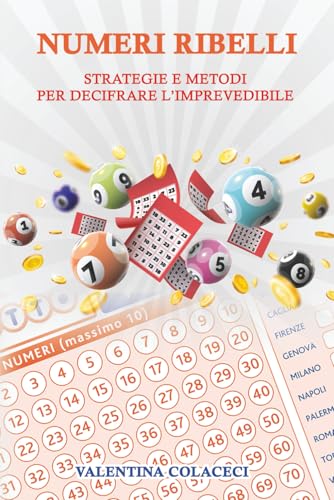 NUMERI RIBELLI: STRATEGIE E METODI PER DECIFRARE L’IMPREVEDIBILE